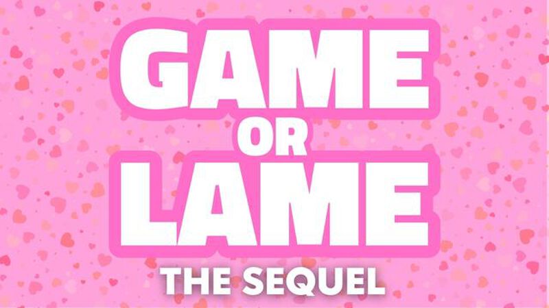 Game or Lame: The Sequel